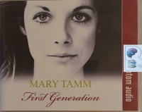 First Generation written by Mary Tamm performed by Mary Tamm on Audio CD (Unabridged)